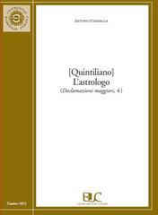 (Quintiliano), l'astrologo (Declamazioni maggiori, 4). Ediz. multilingue