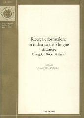 Ricerca e formazione in didattica delle lingue straniere. Omaggio a Robert Galisson