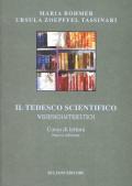 Il tedesco scientifico. Wissenschaftsdeutsch. Corso di lettura