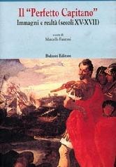 Il perfetto capitano. Immagini e realtà (secoli XV-XVII)