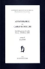 Anniversario per Carlo Betocchi. Atti della Giornata di studio (Firenze, 28 febbraio 2000)