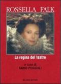 Rossella Falk. La regina del teatro