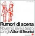 Rumori di scena. Novemila sere a teatro con gli attori & tecnici