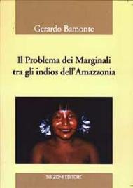 Il problema dei marginali tra gli indios dell'Amazzonia