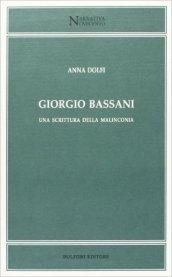 Giorgio Bassani. Una scrittura della malinconia