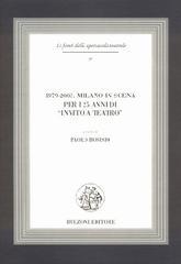 1979-2003: Milano in scena per i 25 anni di «Invito a teatro»