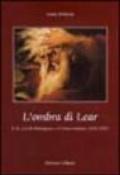 L'ombra di Lear. Il «Re Lear» di Shakespeare e il teatro italiano (1858-1995)