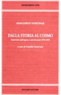 Dalla storia al cosmo. Interviste sull'opera e sul divenire 1971-1979