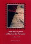 Traduzione e poesia nell'Europa del Novecento