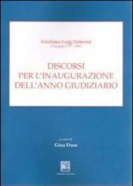 Discorsi per l'inaugurazione dell'anno giuridiziario. Girolamo Luigi Fattorini Chioggia 1777-1846