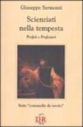 Scienziati nella tempesta. Profeti e Professori. Sette «commedie da tavolo»