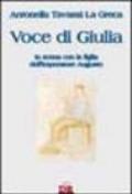 Voce di Giulia. In scena con la figlia dell'imperatore Augusto