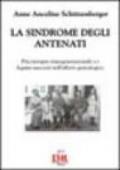 La sindrome degli antenati. Psicoterapia trans-generazionale e i legami nascosti nell'albero genealogico