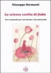 La scienza vestita di fiaba. Nove commedie per voci bianche e due indovinelli