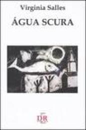 Água scura. Eros e il suo fantasma: tra delirio e ragione