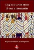 Il caso e la necessità. Ragioni e limiti della diversità genetica