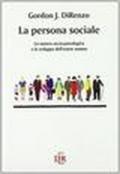La persona sociale. La natura socio-psicologica e lo sviluppo dell'essere umano