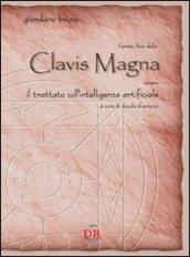 Il primo libro della Clavis Magna: Ovvero il trattato sull'intelligenza artificiale (Arcobaleno)