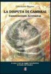 La disputa di Cambrai: Camoeracensis Acrotismus (Arcobaleno)