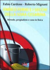 Enrico Fermi e i secchi della sora Cesarina. Metodo, pregiudizio e caso in fisica