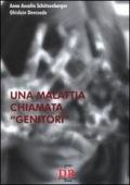 Una malattia chiamata «genitori»