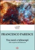 Tra razzi e telescopi. Alla scoperta dell'universo