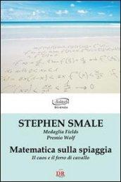 Matematica sulla spiaggia. Il caos e il ferro di cavallo