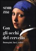 Con gli occhi del cervello. Immagini, luci, colori