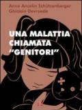 Una malattia chiamata «genitori»