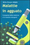 Malattie in agguato. Il progresso della medicina e le malattie emergenti