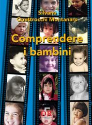 Comprendere i bambini. Sviluppo ed educazione nei primi tre anni di vita