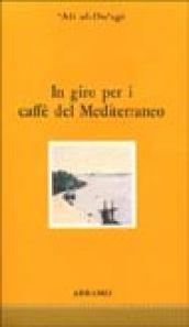 In giro per i caffè del Mediterraneo. Con floppy disk