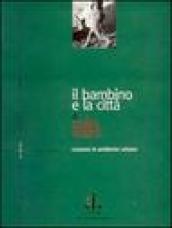 Il bambino e la città. Crescere in ambiente urbano