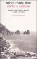 Vento e destino. Poesie, prose, sogni e appunti a Capri e a Napoli