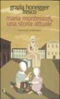 Maria Montessori, una storia attuale