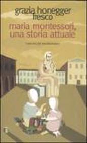 Maria Montessori, una storia attuale