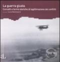 900. Per una storia del tempo presente. Nuova serie (2009). 2.La guerra giusta. Concetti e forme storiche di legittimazione dei conflitti