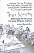 Tra i banchi. Otto incursioni narrative nella scuola del nuovo millenio