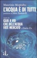 L'acqua è di tutti seguito da Guai a voi che dell'acqua fate mercato di Dario Fo