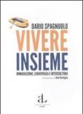 Vivere insieme. Immigrazione, convivenza e intercultura