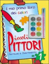 Piccoli pittori vol. 1-2: Il mio primo libro dei colori-Fantasia e divertimento (2 vol.)