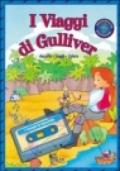 I viaggi di Gulliver. Con audiocassetta