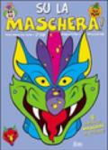 Su la maschera