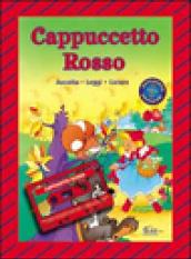 Cappuccetto Rosso. Con audiocassetta