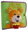 Gigetto l'orsetto. Ediz. illustrata. Con gadget