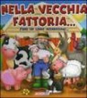 Nella vecchia fattoria... Sono un libro accarezzami...