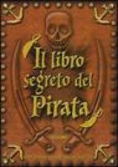 Il libro segreto del pirata. Con gadget