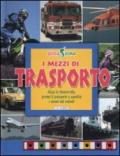 I mezzi di trasporto. Alza le finestrelle, premi il pulsante e ascolta i suoni dei veicoli. Ediz. illustrata