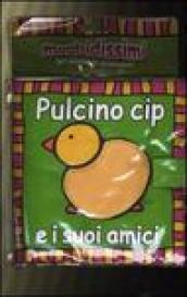 Pulcino Cip e i suoi amici. Ediz. illustrata