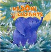 Il nasone dell'elefante. Ediz. illustrata